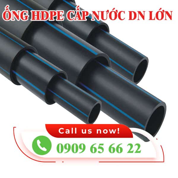 ỖNG HDPE CẤP NƯỚC ĐƯỜNG KÍNH LỚN